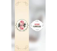 Wedding Planning Guide: Hardcover Wedding Planner and Organizer Workbook, Budgeting, Checklists, Thoughts, Worksheets, and All The Essential Tools for the management of the Perfect Wedding.