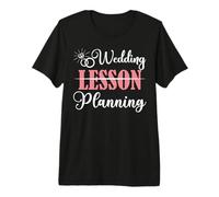 Wedding Planning Not Lesson Funny Engaged Teacher Premium T-Shirt