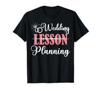 Wedding Planning Not Lesson Funny Engaged Teacher T-Shirt