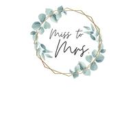 Wedding Planning Notebook | Miss to Mrs. Gold and Eucalyptus Design | 6x9 inch journal