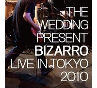 Wedding Present - Bizarro: Live in Tokyo 2010