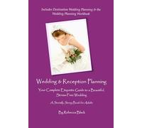 WEDDING & RECEPTION PLANNING: Your Complete Etiquette Guide to a Beautiful, Stress-Free Wedding (Socially Savvy Books for Adults)