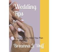 Wedding Tips: Guiding You Through the Wedding Planning Process