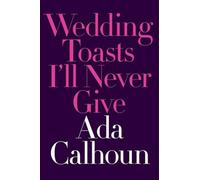 Wedding Toasts I'll Never Give