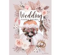Wedding Vision Board | The Cut Out And Collage Book: Design Your Dream Wedding Day with This Inspiring Over 140 Wed Images Collection