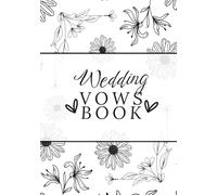 Wedding Vow Book: A Guided Journal for Writing and Organizing Your Wedding Vows