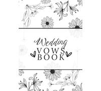 Wedding Vow Book: A Guided Journal for Writing and Organizing Your Wedding Vows