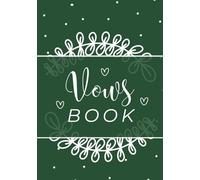 Wedding Vow Book: A Guided Notebook to Help You Write and Prepare Your Wedding Vows - Green