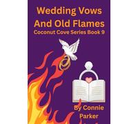 Wedding Vows And Old Flames (Coconut Cove Series)