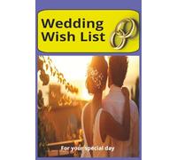 Wedding Wish List: A tool for your wedding day to list your prefered gifts | practical size (6"x9") | Pass to guests to choose and track gifts | avoid duplicated gifts (General helpful books)