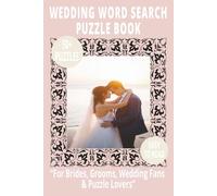 WEDDING WORD SEARCH PUZZLE BOOK: Word Searches With Easy-to-Read Print About Weddings, Love & Bridal Bliss - For Adults and Seniors - 6×9 Inches, 110 ... (LIFE & LEISURE WORD SEARCH SERIES)