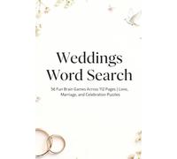 Weddings Word Search Puzzle Book: 56 Fun Brain Games Across 112 Pages | Love, Marriage, and Celebration Puzzles