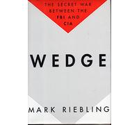 Wedge: the Secret War between the FBI and CIA