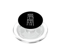 WEDGE THROW TRIM BISQUE GLAZE FIRE Pottery Ceramics Meme PopSockets PopGrip for MagSafe