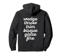 WEDGE THROW TRIM BISQUE GLAZE FIRE Pottery Ceramics ON BACK Pullover Hoodie