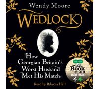 Wedlock: How Georgian Britain's Worst Husband Met His Match
