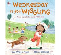 Wednesday Is for Wiggling: A fun days-of-the-week picture book for children with separated parents. (We're Going on a Bear Hunt)