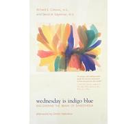 [(Wednesday is Indigo Blue: Discovering the Brain of Synesthesia)] [Author: Richard E. Cytowic] published on (December, 2011)