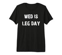 Wednesday is Leg Day Gym Workout Premium T-Shirt