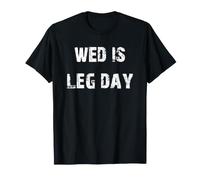 Wednesday is Leg Day Gym Workout T-Shirt
