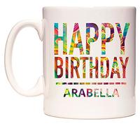 WeDoMugs Happy Birthday Arabella (Tie Dye Effect) - Ceramic 11oz Coffee Tea Gift Mug Cup