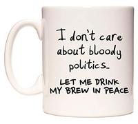WeDoMugs I Don't Care About Bloody Politics.. 11oz Ceramic Coffee Tea Gift Mug Cup