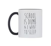 WeDoMugs School is Dumb & I Want to Sleep Ceramic Mug