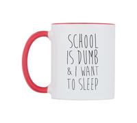 WeDoMugs School is Dumb & I Want to Sleep Ceramic Mug