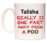 WeDoMugs Talisha Really is ONE Fart Away from A Poo - Ceramic 11oz Coffee Tea Gift Mug Cup