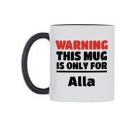 WeDoMugs Warning This Mug is ONLY for Alla Ceramic Mug