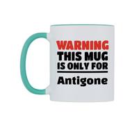 WeDoMugs Warning This Mug is ONLY for Antigone Ceramic Mug