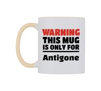 WeDoMugs Warning This Mug is ONLY for Antigone Ceramic Mug
