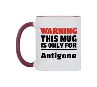 WeDoMugs Warning This Mug is ONLY for Antigone Ceramic Mug