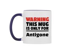WeDoMugs Warning This Mug is ONLY for Antigone Ceramic Mug