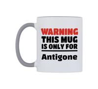 WeDoMugs Warning This Mug is ONLY for Antigone Ceramic Mug