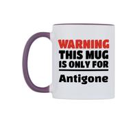 WeDoMugs Warning This Mug is ONLY for Antigone Ceramic Mug
