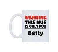 WeDoMugs Warning This Mug is ONLY for Betty Ceramic Mug