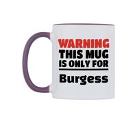 WeDoMugs Warning This Mug is ONLY for Burgess Ceramic Mug