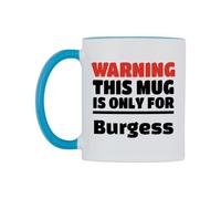 WeDoMugs Warning This Mug is ONLY for Burgess Ceramic Mug
