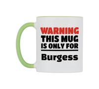 WeDoMugs Warning This Mug is ONLY for Burgess Ceramic Mug