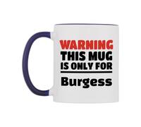 WeDoMugs Warning This Mug is ONLY for Burgess Ceramic Mug