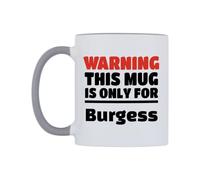 WeDoMugs Warning This Mug is ONLY for Burgess Ceramic Mug