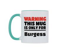 WeDoMugs Warning This Mug is ONLY for Burgess Ceramic Mug