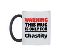 WeDoMugs Warning This Mug is ONLY for Chastity Ceramic Mug