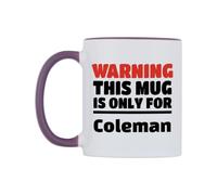 WeDoMugs Warning This Mug is ONLY for Coleman Ceramic Mug
