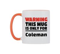 WeDoMugs Warning This Mug is ONLY for Coleman Ceramic Mug