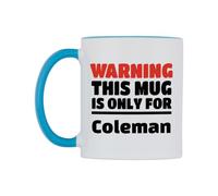 WeDoMugs Warning This Mug is ONLY for Coleman Ceramic Mug