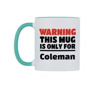 WeDoMugs Warning This Mug is ONLY for Coleman Ceramic Mug