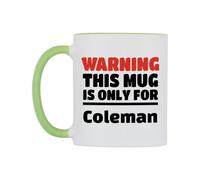 WeDoMugs Warning This Mug is ONLY for Coleman Ceramic Mug