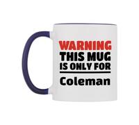 WeDoMugs Warning This Mug is ONLY for Coleman Ceramic Mug